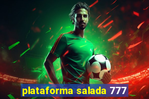 plataforma salada 777